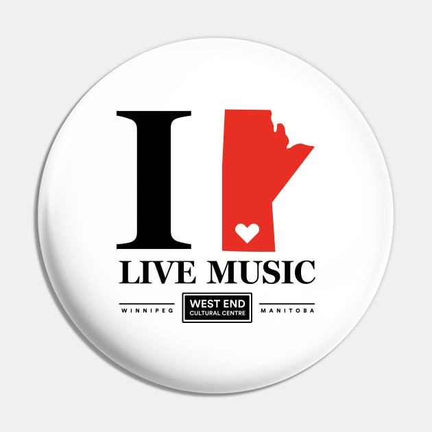 I Love Live Music Manitoba Pin by West End Cultural Centre