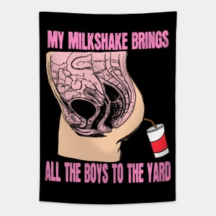 My Milkshake It Brings All The Boyz To The Yard Tapestry