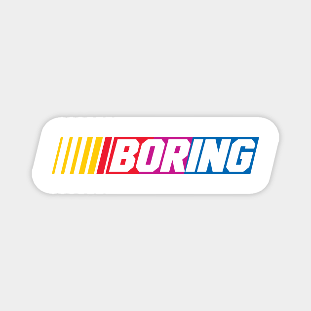 Boring Nascar Magnet by imlying