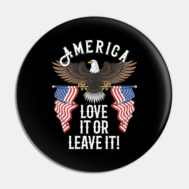 America Love it or Leave it Pin by Foxxy Merch