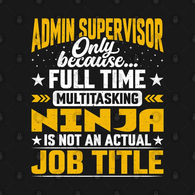 Admin Supervisor Job Title - Funny Admin Counselor by Pizzan