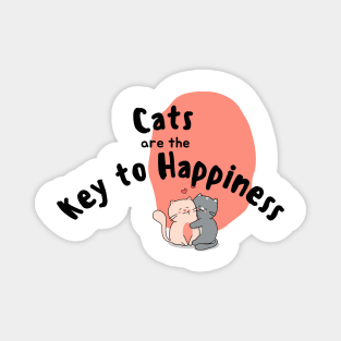 cats are the key to happiness Magnet