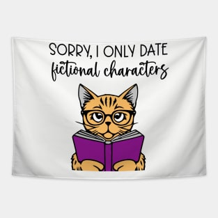 Sorry, I Only Date Fictional Characters Tapestry