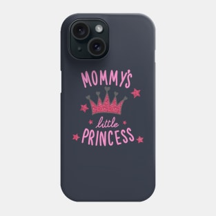 Mommy's Little Princess Phone Case