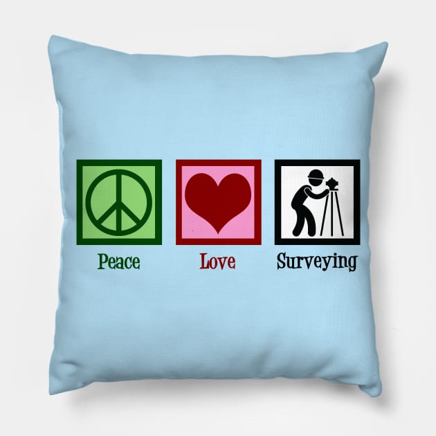 Peace Love Surveying Pillow by epiclovedesigns