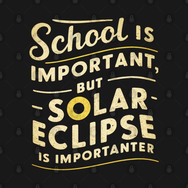 School is important but solar eclipse is importanter by mdr design