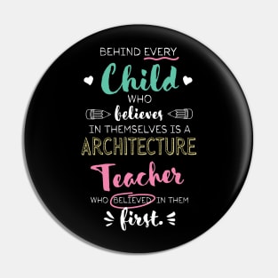 Great Architecture Teacher who believed - Appreciation Quote Pin