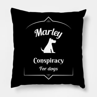 Marley conspiracy for dogs Pillow