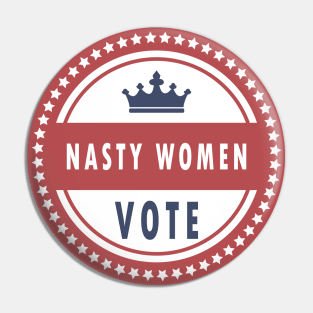 Nasty women vote Pin