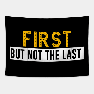 First but not the last Tapestry