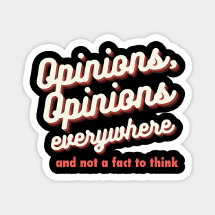 Opinions, Opinions Everywhere Magnet