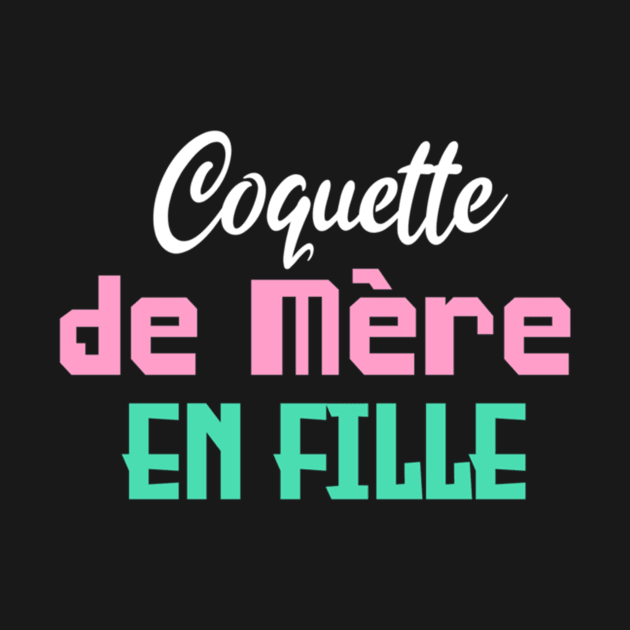 Coquette de mère en fille by Kimhanderson