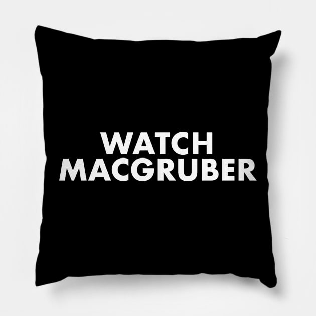 Watch MacGruber Pillow by Mad About Movies