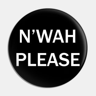 N'wah Please! Pin