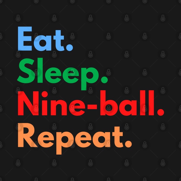 Eat. Sleep. Nine-ball. Repeat. by Eat Sleep Repeat