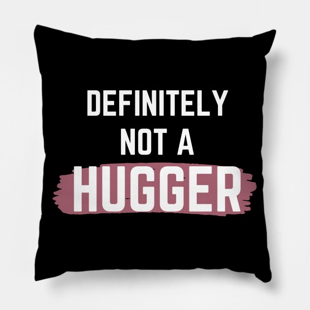 Definitely Not A Hugger Pillow by TrendyClothing