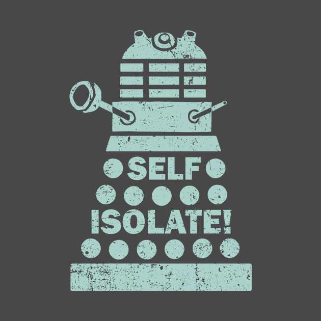 Self Isolate! by kg07_shirts