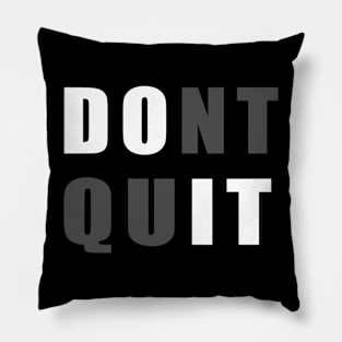 MOTIVATIONAL TEES: DO IT DONT QUIT Pillow