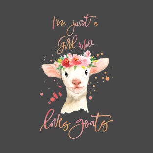 I'm Just A Girl Who Loves Goats T-Shirt