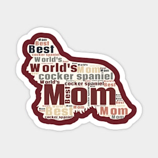 Best Cocker Spaniel mom, best dog mom ever Magnet