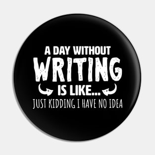 A Day Without Writing Pin