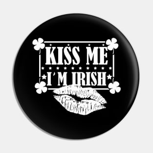 Kiss me I'm Irish Paddy Day Pin