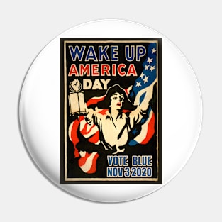 Wake Up America Day Vote Blue November 3 2020 Pin