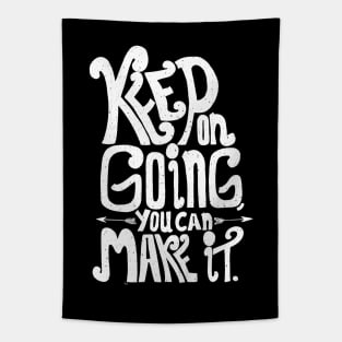 Keep on going you can make it Tapestry