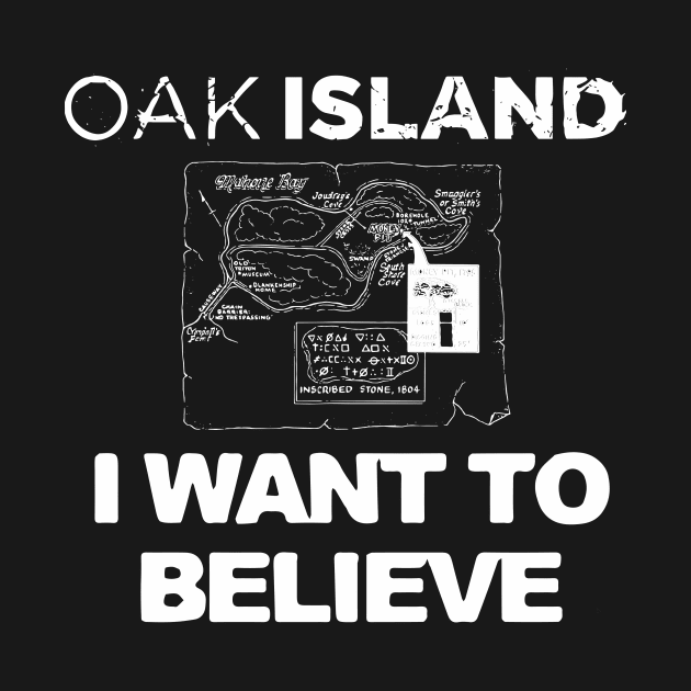 Oak Island I Want to Believe by OakIslandMystery
