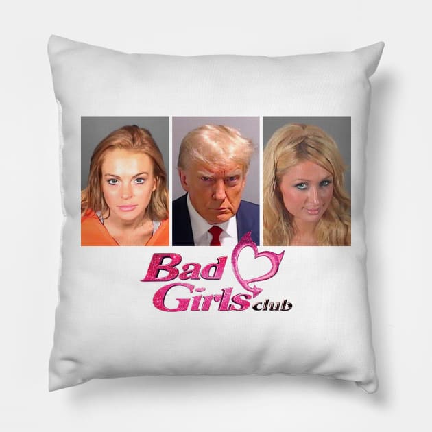 Paris Hilton, lindsay lohan & Donald Trump Bad Girls Club Pillow by Futiletees