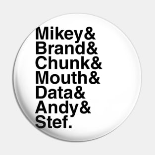 Goonies - Mikey & Brand & Chunk & Mouth & Data & Andy & Stef. (Black) Pin