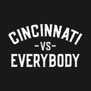 Cincinnati Vs Everybody T-Shirt