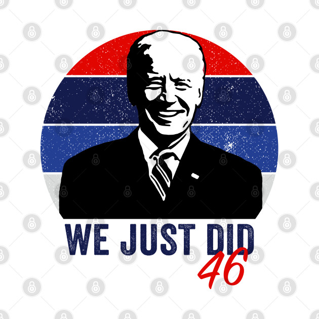 Disover We Just Did 46 Vintage Sunset - Joe Biden - T-Shirt