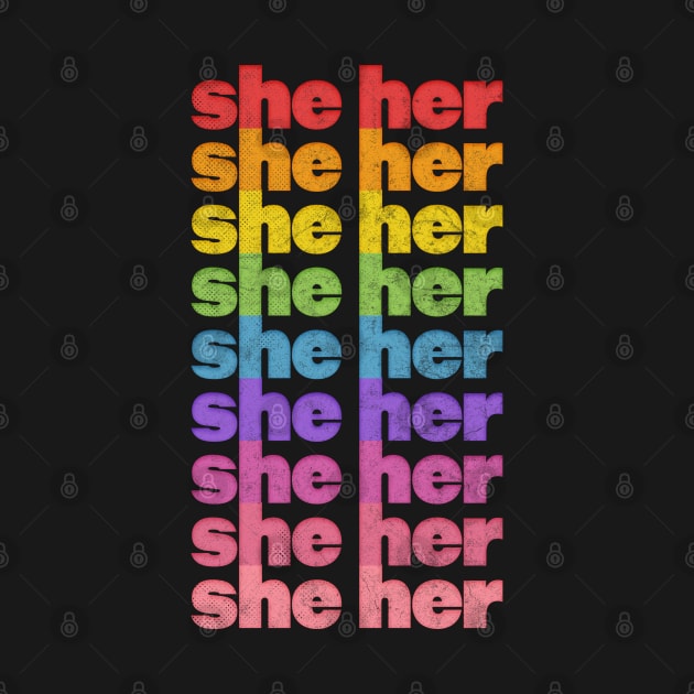 She/Her Pronouns // Retro Faded Design  .... Pronouns matter! <3 by DankFutura