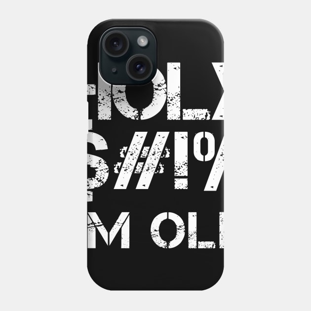 Funny Birthday Gift Holy I'm Old Birthday Gift Premium T-Shirt Phone Case by JDaneStore