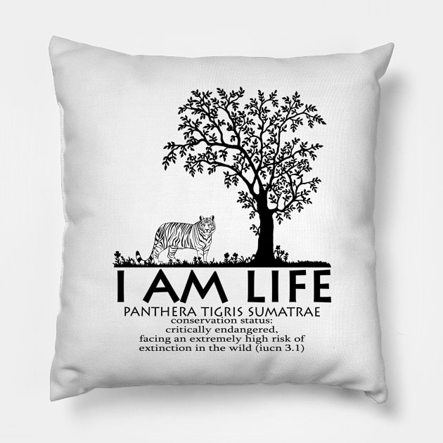 I am Life "PANTHERA TIGRIS SUMATRAE" Pillow by Wilda Khairunnisa