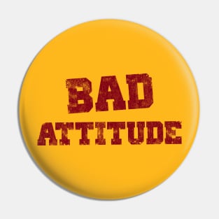 Bad Attitude Wording Distressed Pin