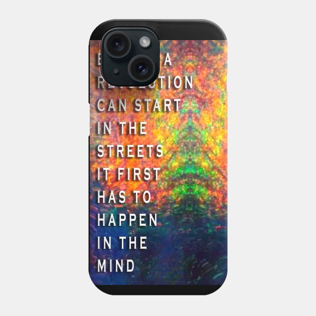 Revolution of the Mind Phone Case by thepaplin