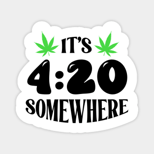 It's 420 Somewhere Magnet