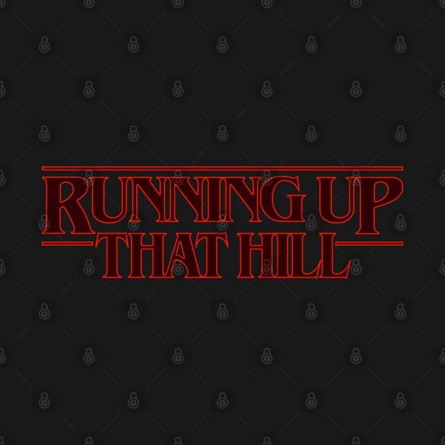 STRANGER THINGS: Running Up That Hill by cabinboy100