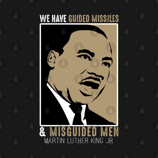 We have Guided Missiles and Misguided Men, MLKJ, Black History Month by UrbanLifeApparel