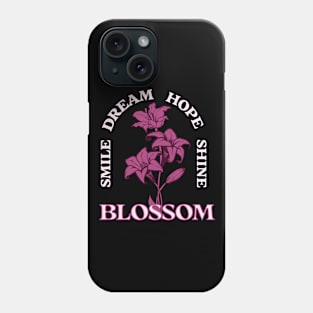 Floral Inspirations:dream, shine, hope, blossom Phone Case