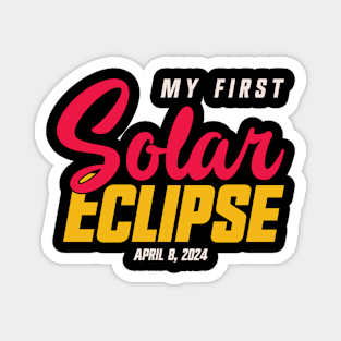 My First Total Solar Eclipse April 8, 2024 Magnet