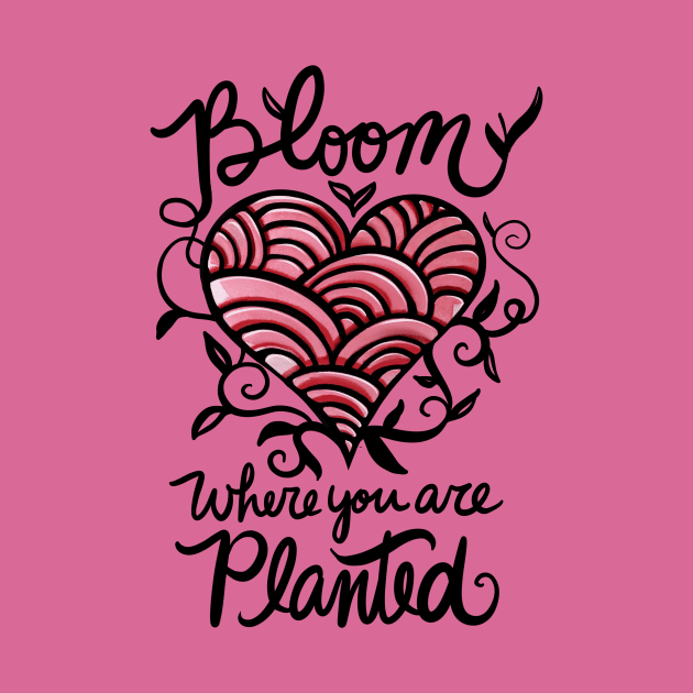 Bloom where you are planted by bubbsnugg