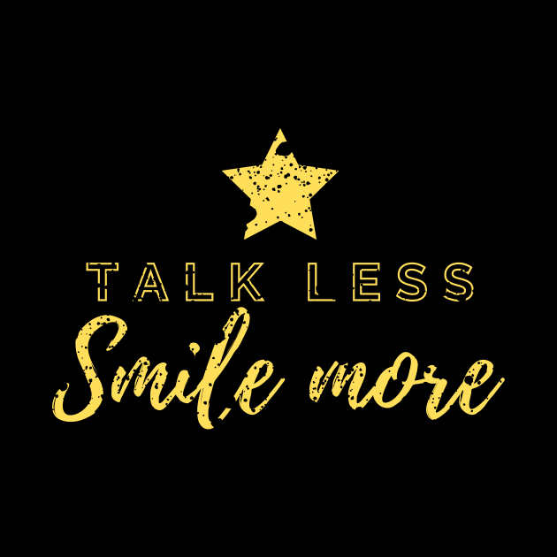 Talk Less, Smile More by rewordedstudios