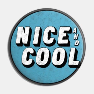 Nice and cool Pin
