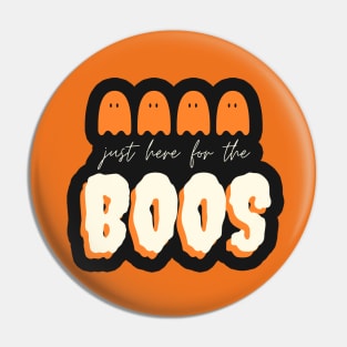 Just here for the Boos - Funny Halloween 2020 Pin