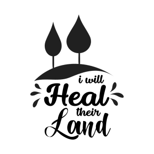 I will heal their land T-Shirt