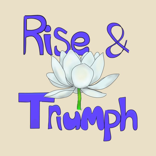 Rise Like a Lotus & Triumph by Dandy Doodles