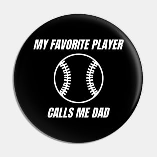 My Favorite Player Calls Me Dad. Dad Design for Fathers Day, Birthdays or Christmas. Pin